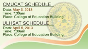 SCHEDULE OF ENTRANCE EXAM FOR (CMUCAT) and (ULHSAT) Summer 2013 | Central Mindanao University